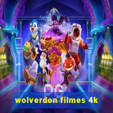 wolverdon filmes 4k